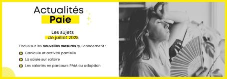 Actualités paie juillet 2025