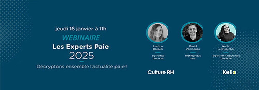 Décryptage de l’actualité paie en collaboration avec Culture RH et notre Chef produit paie chez Kelio, David Verhaegen