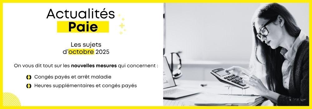 Quelles sont les actualités Paie d'octobre 2025 ?